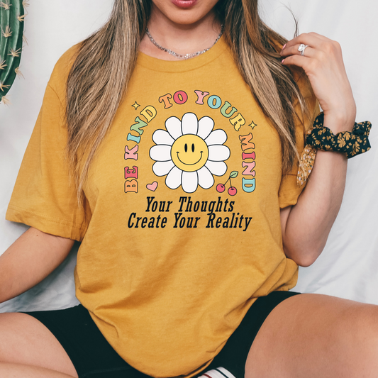 Be Kind To Your Mind T-Shirts