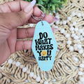 Do What Makes You Happy Keychain